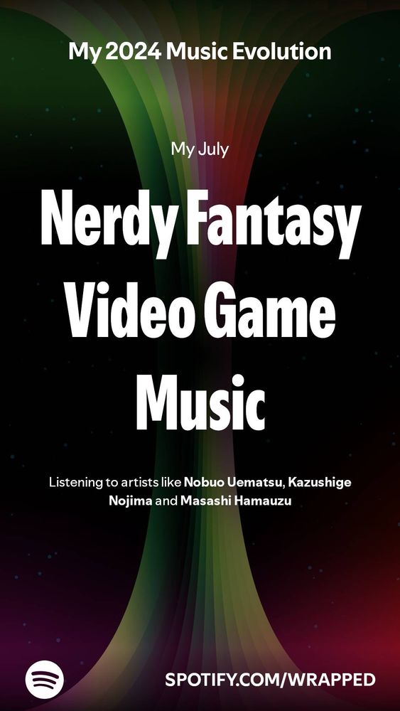 In July my music mood was Nerdy Fantasy Video Game Music