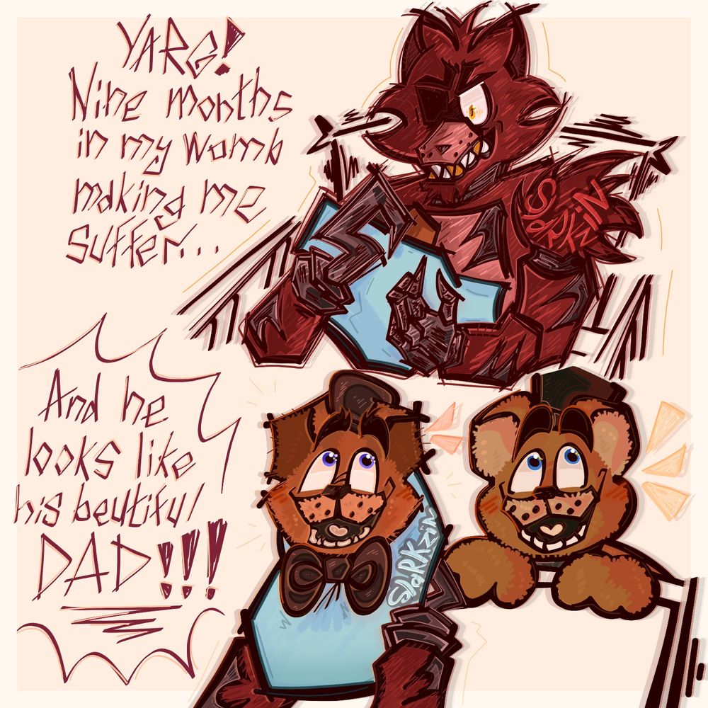 FNAF meme redraw fanart featuring Freddy Fazbear, Foxy and their child. Artwork contains red, brown and light yellow pastel colors. 
Text in the top left: "YARG! Nine months in my womb making me suffer..."
Text in the bottom left: "And he looks like his beautiful DAD!!!" I also miss spelled the word beautiful in the artwork :(