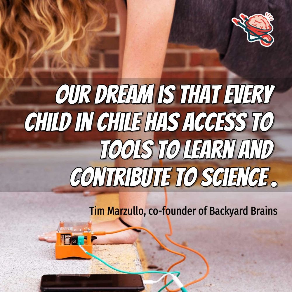 Quote from Backyard Brains co-founder Tim Marzullo, reading: "Our dream is that every child in Chile has access to tools to learn and contribute to science." The background shows a girl doing push-ups. Her hands are on the ground next to a Spikerbox, which is a bioamplifier of electrical signals, and a smartphone.