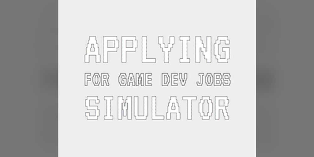 Applying For Game Dev Jobs Simulator by Adam Burt