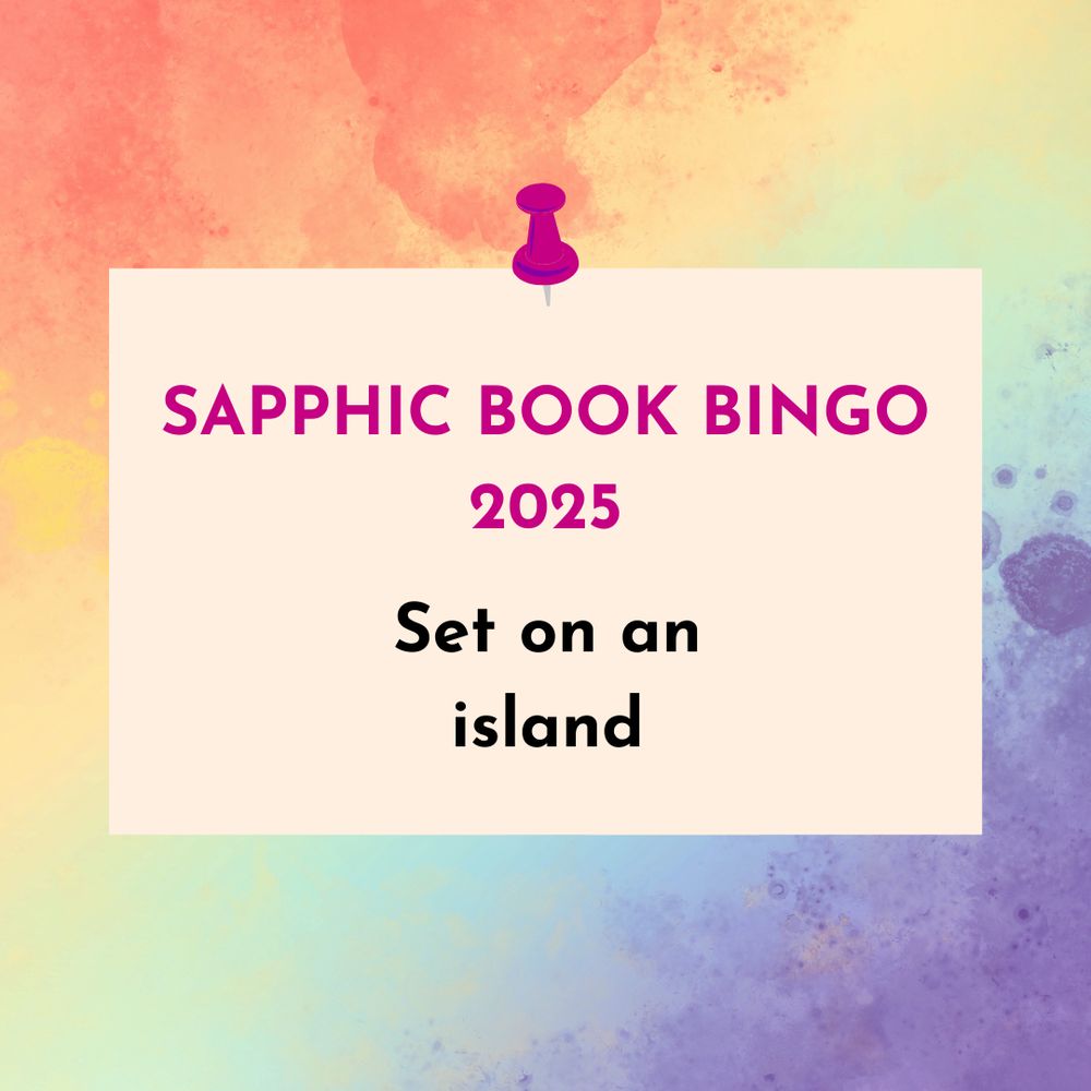 Sapphic Book Bingo 2025: Sapphic books set on an island