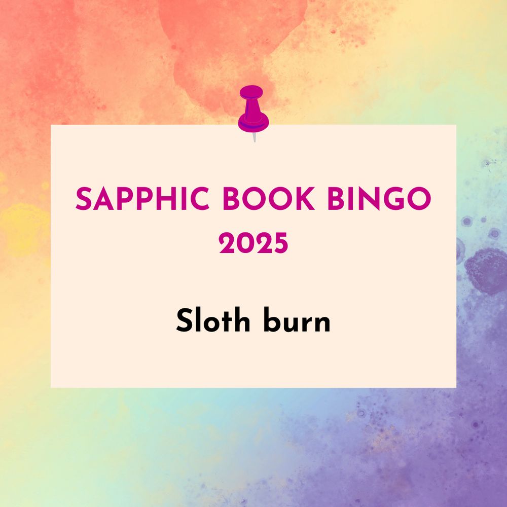 Sapphic Book Bingo 2025: Sloth burn