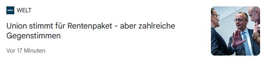 Welt Schlagzeile: "Union stimmt für Rentenpaket - aber zahlreiche Gegenstimmen"