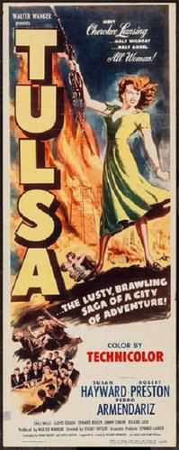 Film poster for TULSA (1949), featuring a raging fire in the background, the title in big yellow, vertically spelled letters, and a woman in blowing green dress. Bate Being.

THE LUSTY, BRAWLING SAGA OF A CITY OF ADVENTURE!

COLOR BY
TECHNICOLOR

SUSAN HAYWARD
ROBERT PRESTON
PEDRO ARMENDÁRIZ