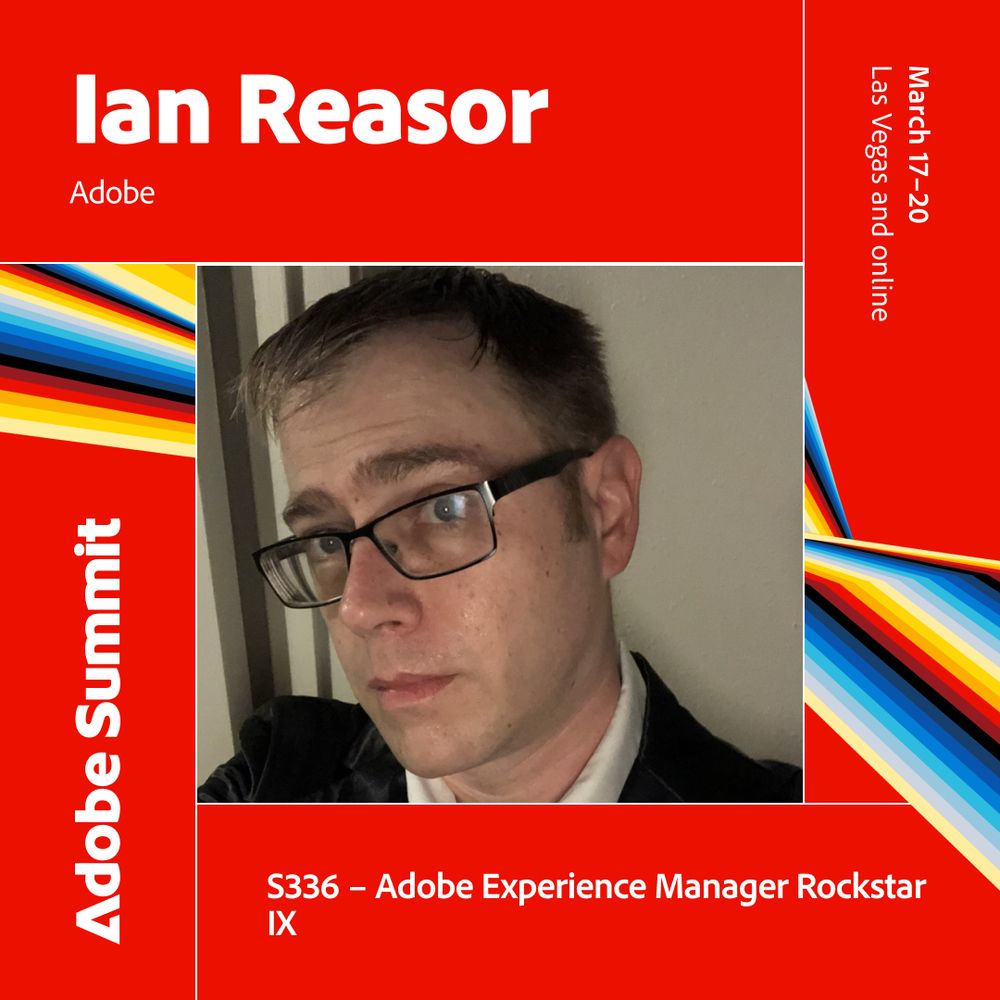 A photograph of Ian Reasor, surrounded by some details of the Adobe Summit conference and the AEM Rockstar session.