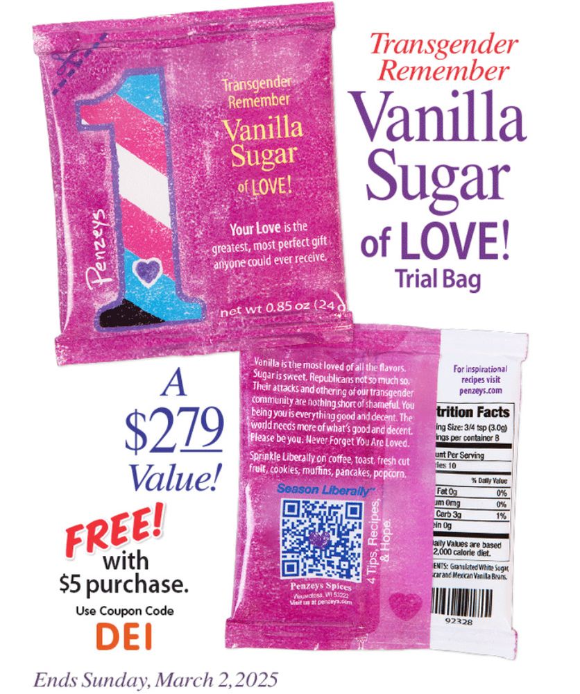 Transgender Remember 
Vanilla Sugar of LOVE! Trial Bag
A $2.79  value FREE with $5 purchase use coupon code DEI

 Ends Sunday, March 2,2025 