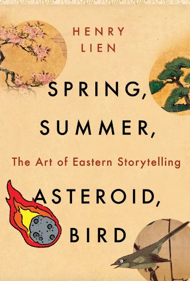 cover for Spring, Summer, Asteroid, Bird by Henry Lien (the Art of Eastern Storytelling)