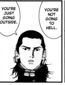 Panel from the manga Gantz. “You’re not going to hell. You’re just going outside.”