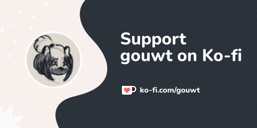 Support gouwt on Ko-fi! ❤️