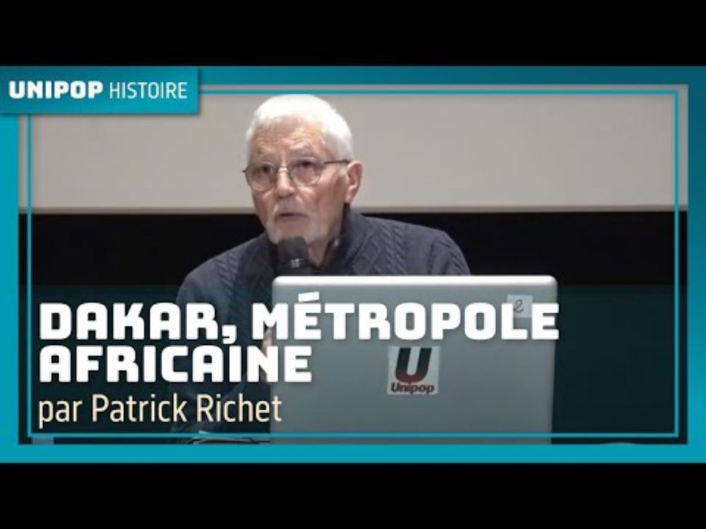 Dakar, métropole africaine (1857-2010), par Patrick Richet. Unipop 27/02/23.