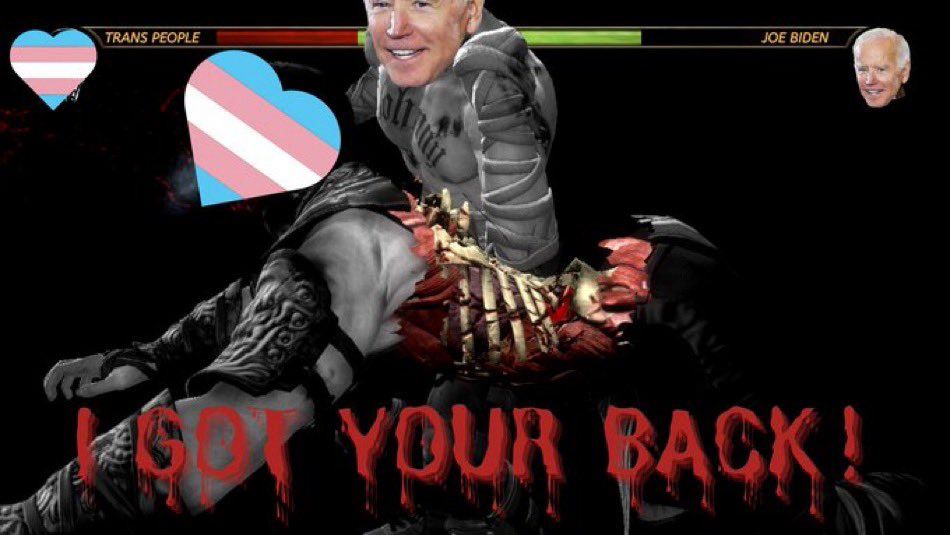 a mortal kombat fatality screen showing joe biden breaking the spine of an opponent labeled “trans people” with bloody text reading “i got your back” referencing joe biden’s statement that he would protect trans people’s rights and healthcare while in reality trans rights have been in constant back slide through his entire presidency with him doing nothing to help