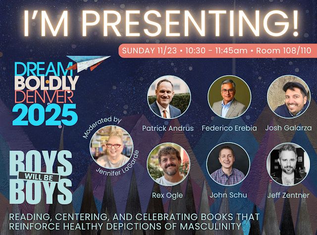 10:30-11:45 a.m. on Sunday, November 23 | ROOM 108/110 (MEETING ROOM LEVEL)

Boys Will Be Boys: Reading, Centering, and Celebrating Books That Reinforce Healthy Depictions of Masculinity
