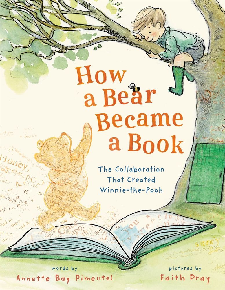 How a Bear Became a Book: 
The Collaboration That Created Winnie-the-Poo