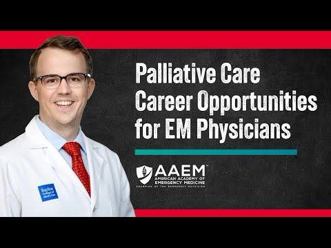 Career Opportunities for EM Physicians | Pathways to Palliative Care