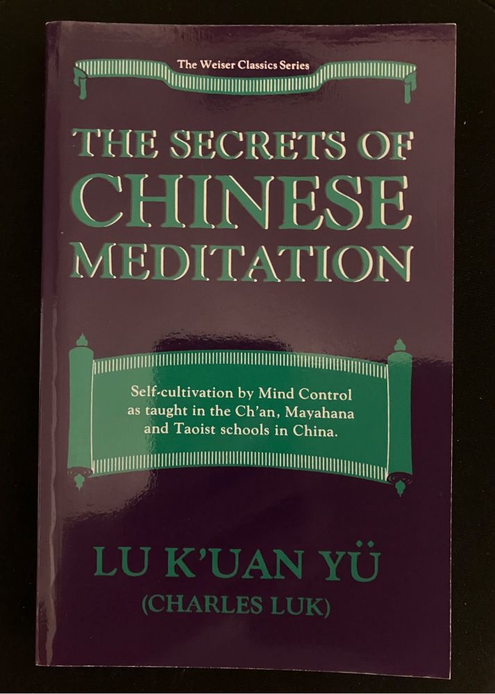 The Secrets of Chinese Meditation, by Charles Luk
