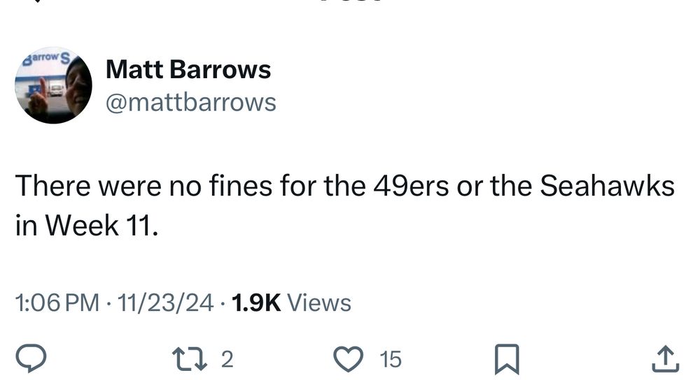 A tweet from reporter Matt Barrows that reads “There were no fines for the 49ers or the Seahawks in Week 11.”