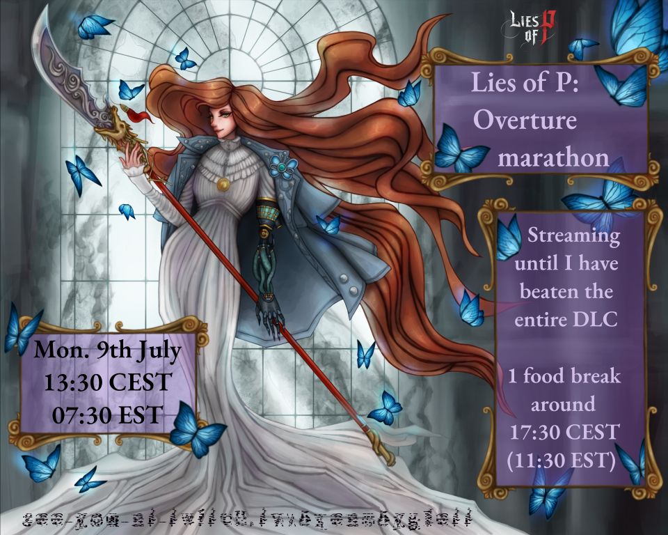 Graphic announcing a marathon stream for the Lies of P: Overture DLC. It details the starting time to be 13:30 CEST (or 7:30 AM EST), and that stream will last until the DLC is beaten - with time for 1 food break