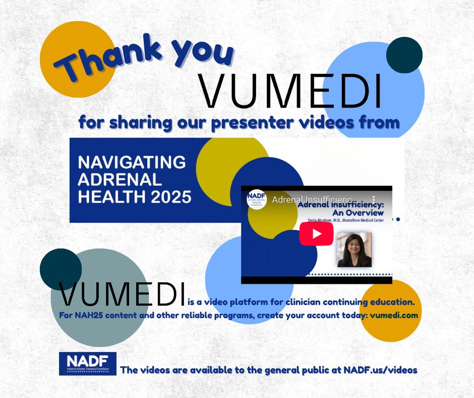 A screenshot of an online video and text reading, "Thank you VuMedi for sharing our presenter videos from Navigating Adrenal Health 2025. VuMedi is a video platform for clinician continuing education. For NAH25 content and other reliable programs, create your account today: vumedi.com. The videos are available to the general public at NADF.us/videos."