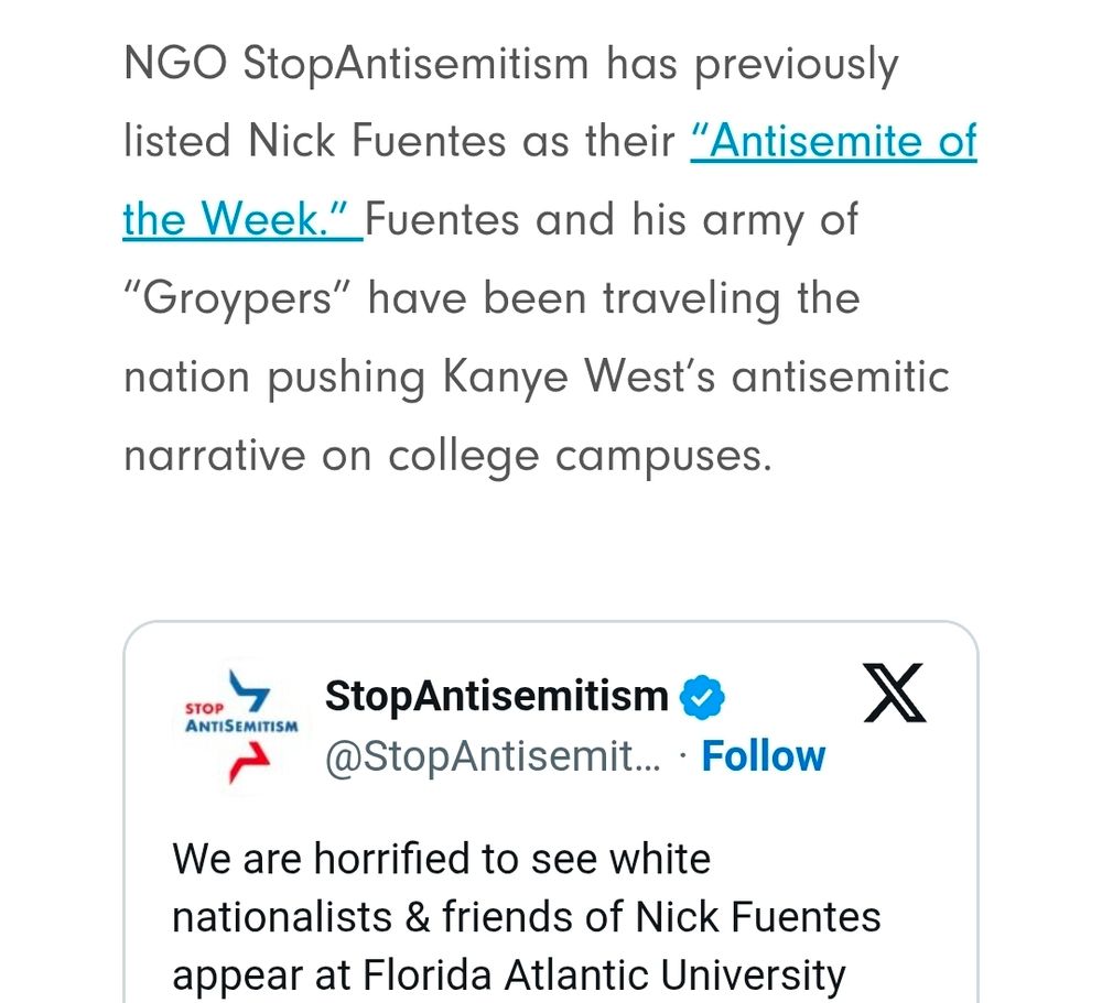 NGO StopAntisemitism has previously listed Nick Fuentes as their “Antisemite of the Week.” Fuentes and his army of “Groypers” have been traveling the nation pushing Kanye West’s antisemitic narrative on college campuses.