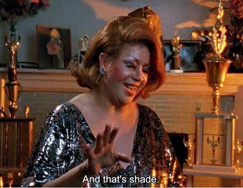 Dorian Corey’s “And that’s shade” scene from Paris Is Burning. 