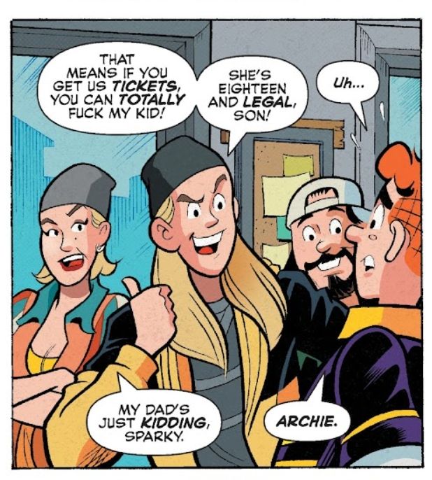 a panel from the Kevin Smith penned comic "Archie meets Jay and Silent Bob" where Jay says that Archie Andrews can fuck his daughter (played by Kevin Smith's daughter in the movies) if he gets them tickets to the Josie and the Pussycats show