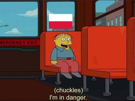 Ralph Wiggum on a school bus with a Polish flag over his head and the caption "(chuckles) I'm in danger."