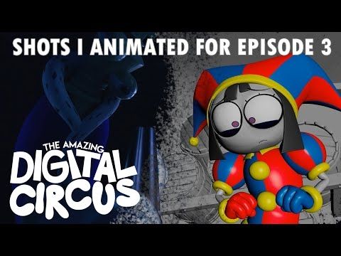 Digital Circus EP 3 Anim Showreel | Shots I Animated