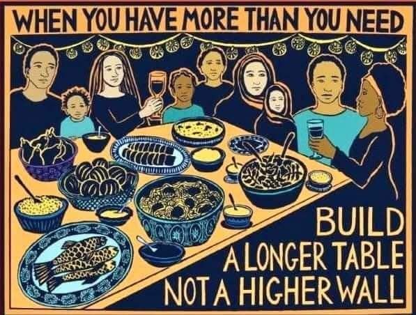 A meme with artwork saying "when you have more than you need, Build a longer table not a higher wall"