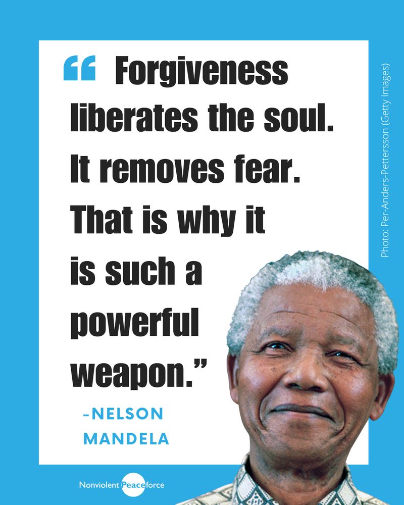 Quote card with a blue background featuring a photo of Nelson Mandela smiling in the lower right corner. White square with black bold text reads, "Forgiveness liberates the soul. It removes fear. That is why it is such a powerful weapon.” Nonviolent Peaceforce logo appears at the bottom. Photo credit on the right side: Per-Anders Pettersson (Getty Images).