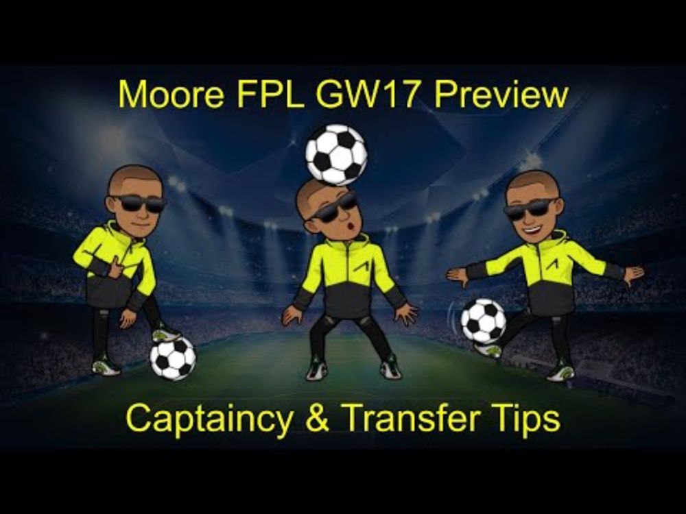 FPL GW17 Preview  - CAPTAINS & TRANSFERS - Fantasy Premier League 24/25 Tips Game Week 17