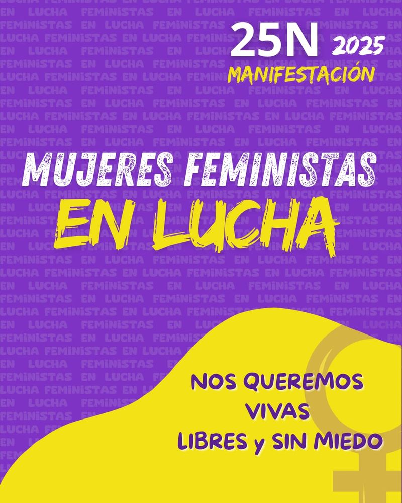 25 N
Mujeres feministas en lucha
Nos queremos vivas, libres y sin miedo.