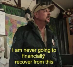 Joe exotic “I’m never going to financially recover from this” 