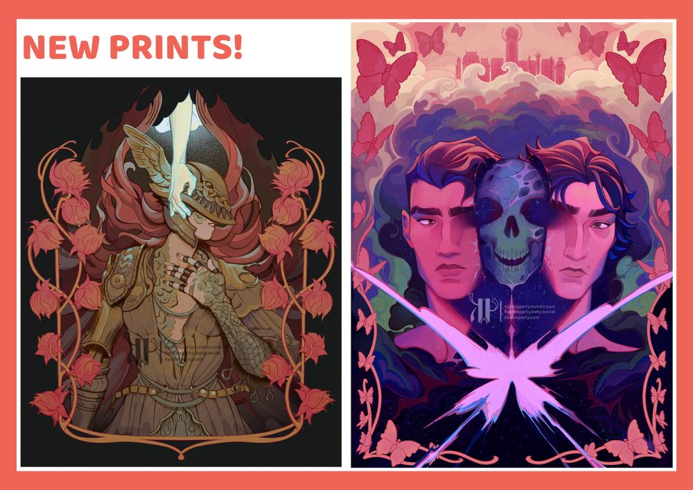 Malenia: A half body of Malenia (blade of Miquella) laying on the floor with her rotting hand on her chest. Miquella's hand is reaching out from above and caressing her head. She is framed by her rot flowers.

Jayce and Viktor print: Busts of Jayce and Viktor, with their heads split open, sharing a single skull with arcane corruption all over it. There are butterflies fluttering around them, they're also surrounded by Zaun's smoke and Piltover's clouds. The skyline of Piltover crowns the piece, aligned with an arcane explosion right at the bottom center.