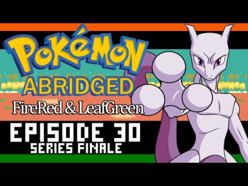 Pokemon Abridged: FireRed & LeafGreen - Ep. 30