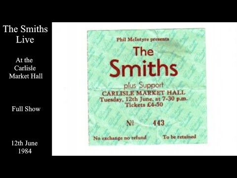 The Smiths Live | Carlisle Market Hall | June 1984 [FULL SHOW]