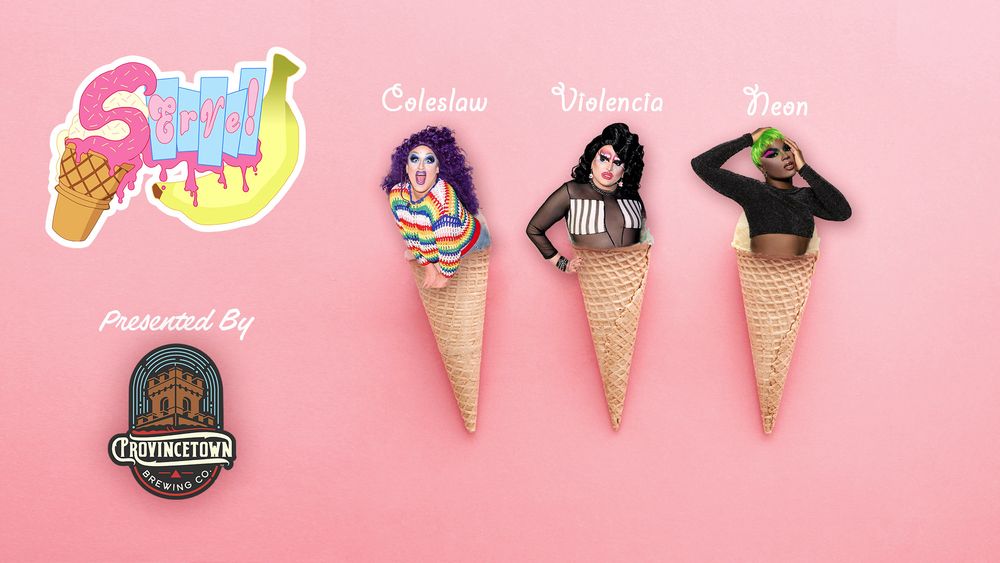 Title slate for Serve! A twitch drag show that happened during early covid. Image shows 3 drag queens coming out of ice cream cones against a pink background.