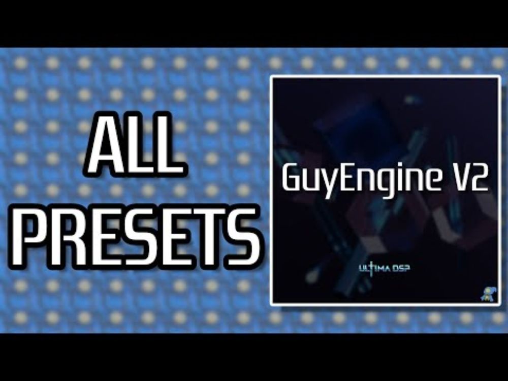 All GuyEngine Presets (With Timestamps)
