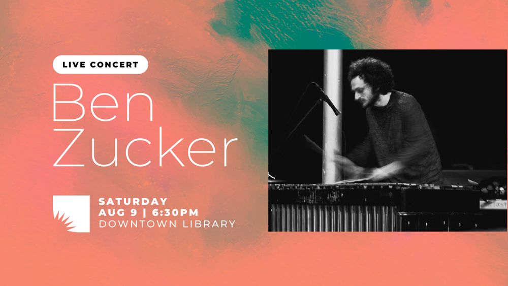 A peachpromo graphic featuring a black and white photo of musician, Ben Zucker performing onstage. To the left, white text displays the title and details for an upcoming concert at AADL." Splashes of green in the background add detail.
