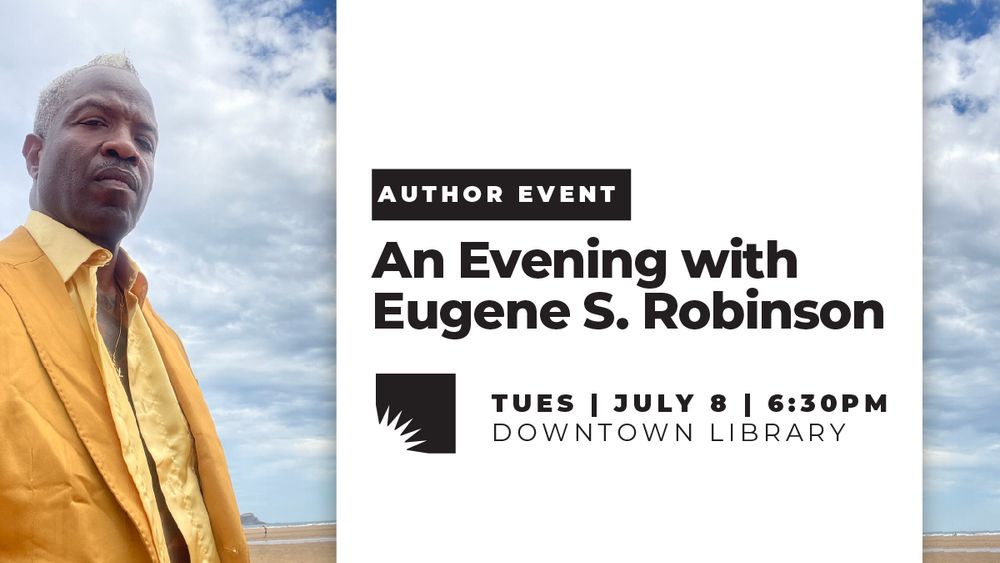 A promo graphic for an upcoming author event featuring a photo of Eugene S Robinson in a yellow jacket posed against a blue sky. To the right is bold black text displaying the event title and details alongside an AADL byte.