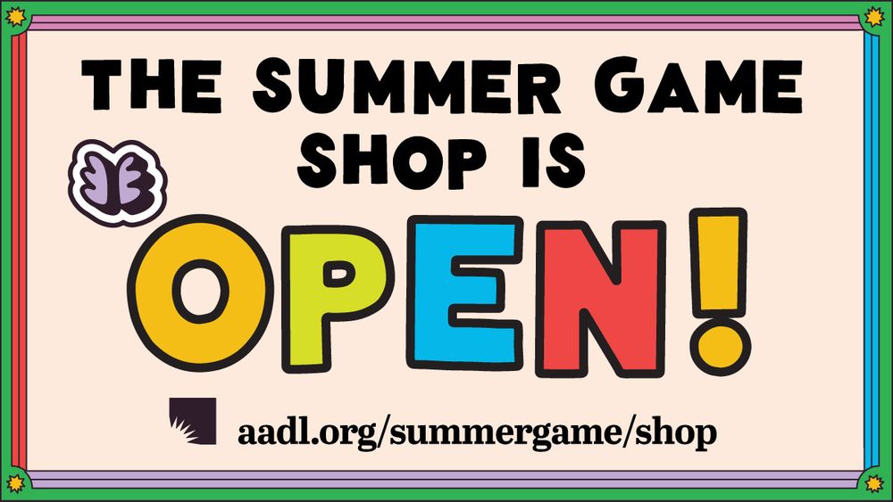 Graphic announcing that the Summer Game Shop is open, featuring colorful text and decorative elements like a butterfly, a flag, and a star, with the URL "aadl.org/summergame/shop" displayed along the bottom next to an AADL byte.