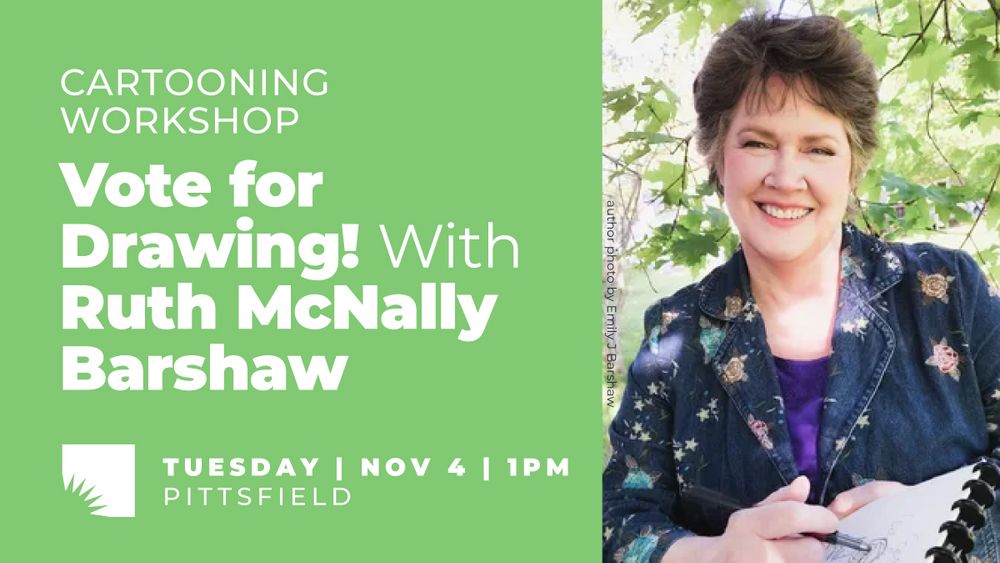 Promotional image for a cartooning workshop titled 'Vote for Drawing! With Ruth McNally Barshaw' on November 4 at 1 PM in Pittsfield, featuring a photo of Ruth smiling and holding a sketchbook and pen.