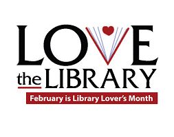 Love the Library 

February is Library Lover's Month