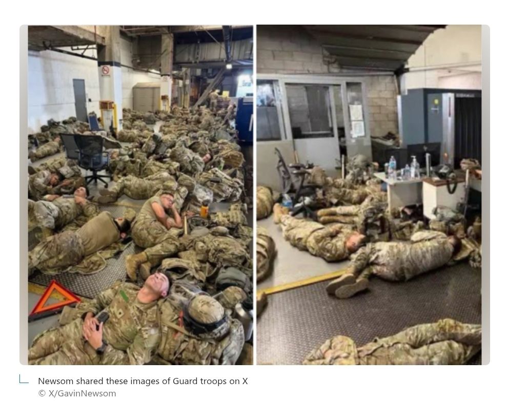 California Governor Newsom says that Trump sent National Guard troops with food, bedding or water...

"You sent your troops here without fuel, food, water or a place to sleep. Here they are - being forced to sleep on the floor, piled on top of one another," Newsom wrote on X.


