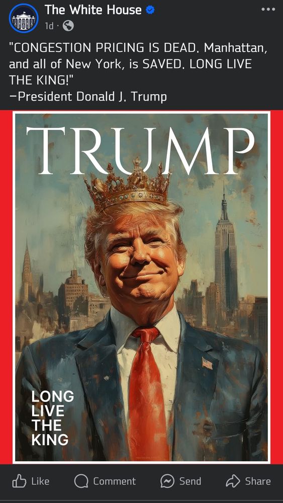 A post from The White House on Facebook featuring a mock magazine cover featuring Trump wearing a crowd, captioned with ' "CONGESTION PRICING IS DEAD. Manhattan, and all of New York, is SAVED. LONG LIVE THE KING!" 
–President Donald J. Trump'