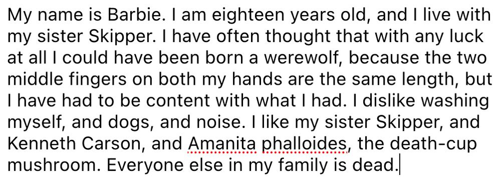 A screencap of the opening paragraph of Shirley Jackson's WE HAVE ALWAYS LIVED IN THE CASTLE, with Mary Katherine's name replaced with 'Barbie', for the meme.