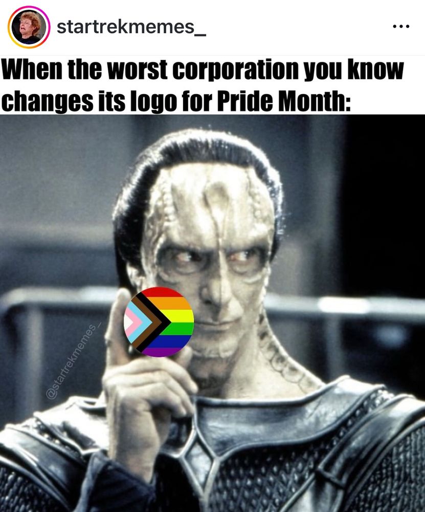 Post from @startrekmemes_ on Instagram that reads “When the worst corporation you know changes its logo for Pride Month” with a picture of Gul Dukat from Star Trek DS9 holding a Pride logo. 