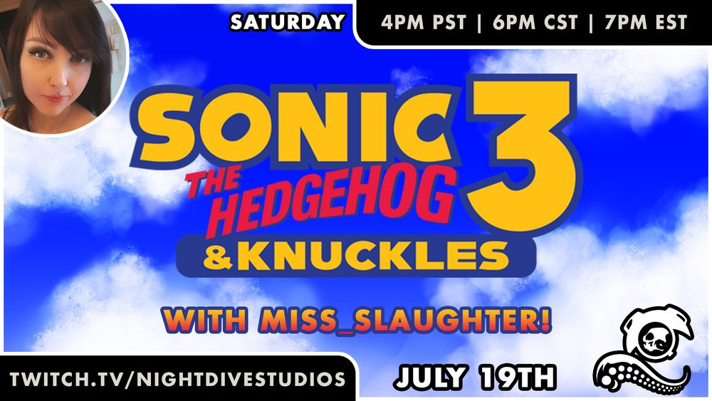 Sonic the Hedgehog 3 & Knuckles with Miss_Slaughter on Saturday, July 19 at 4pm PST, 6pm CST, 7pm EST on twitch.tv/nightdivestudios
