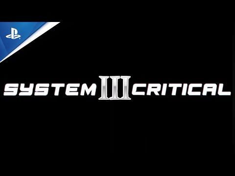 System Critical III New Footage! 🦾🔥😤