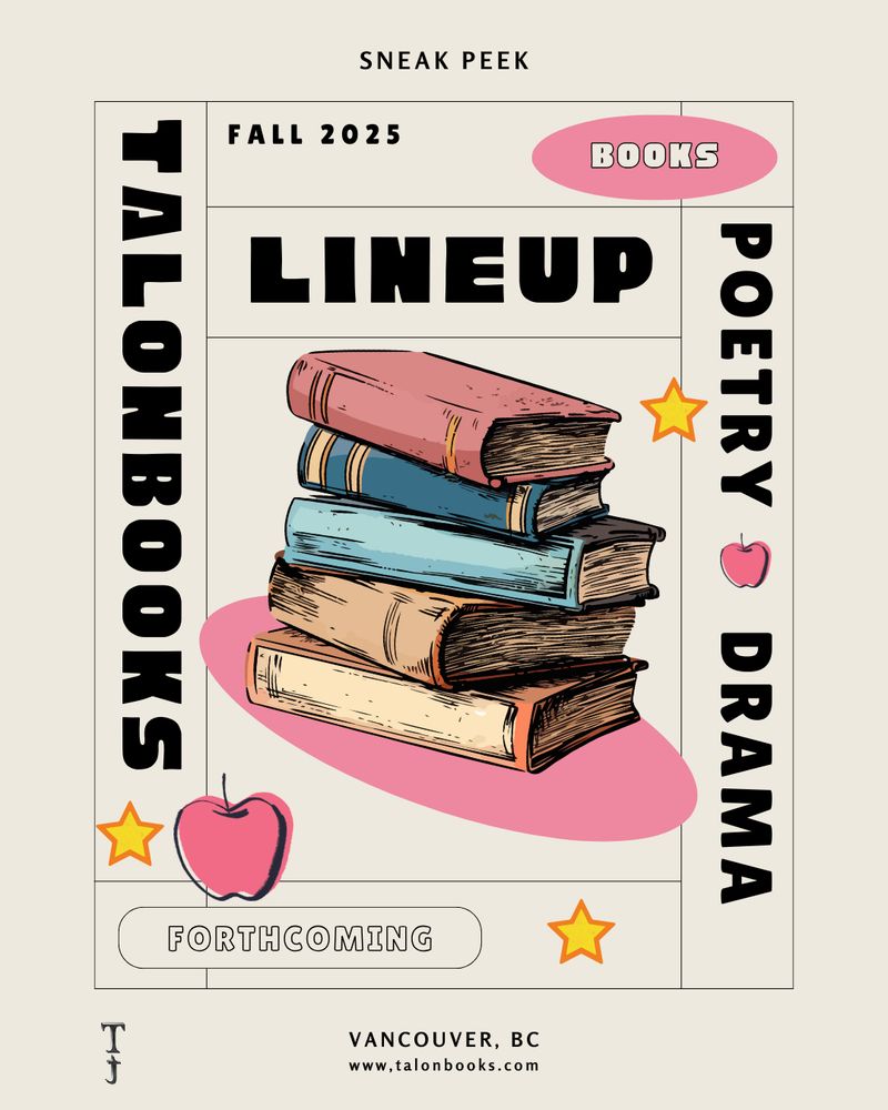 A poster announcing the Talonbooks fall lineup! A stack of illustrated books is in the middle of the poster atop a pink oval shadow. There are small stars and pink apples as additional decoration.