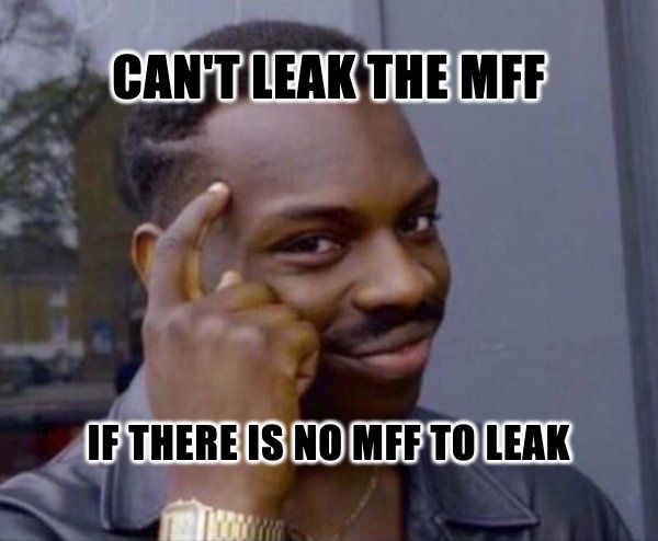 guy tapping head, saying, 'can't leak the MFF, if there is no MFF to leak'